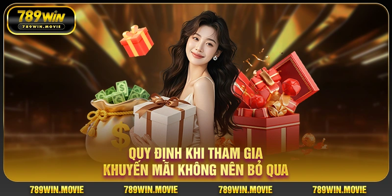 Quy định khi tham gia khuyến mãi không nên bỏ qua Quy định khi tham gia khuyến mãi không nên bỏ qua